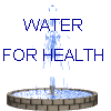 WATER FOR HEALTH